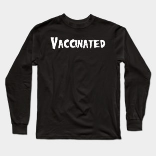 Vaccinated Long Sleeve T-Shirt